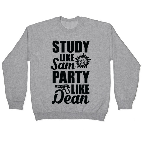 Study Like Sam, Party Like Dean Pullover