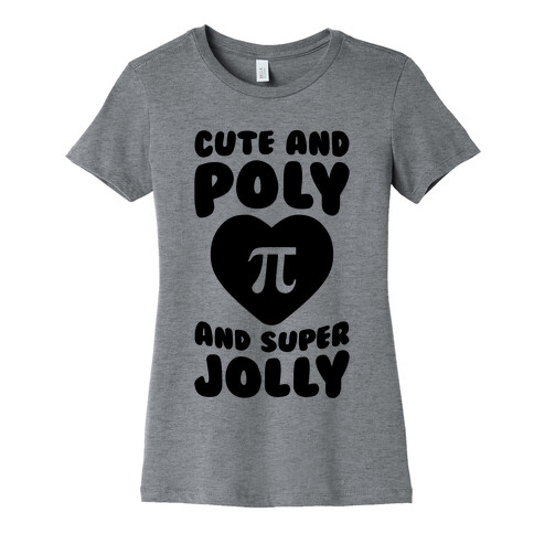 Cute And Poly And Super Jolly Womens T-Shirt