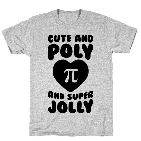 Cute And Poly And Super Jolly T-Shirt