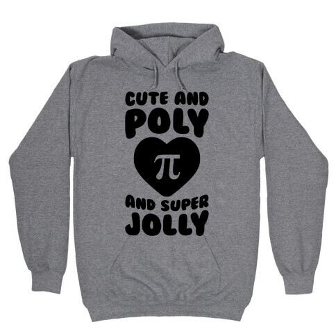 Cute And Poly And Super Jolly Hooded Sweatshirt