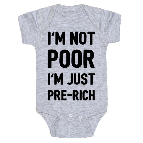 I'm Not Poor I'm Just Pre-Rich Baby One-Piece