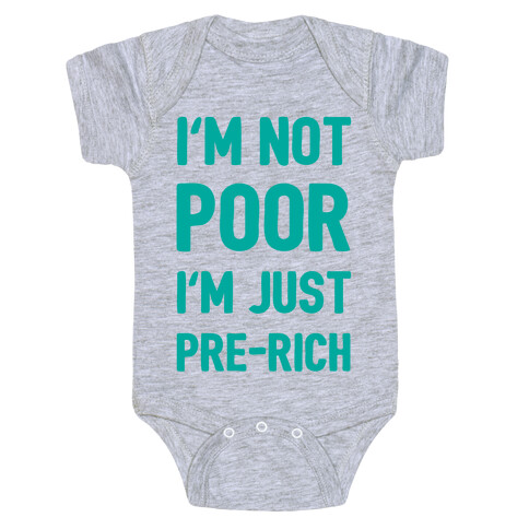 I'm Not Poor I'm Just Pre-Rich Baby One-Piece
