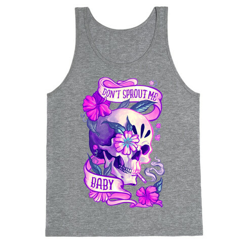Don't Sprout Me Baby Tank Top