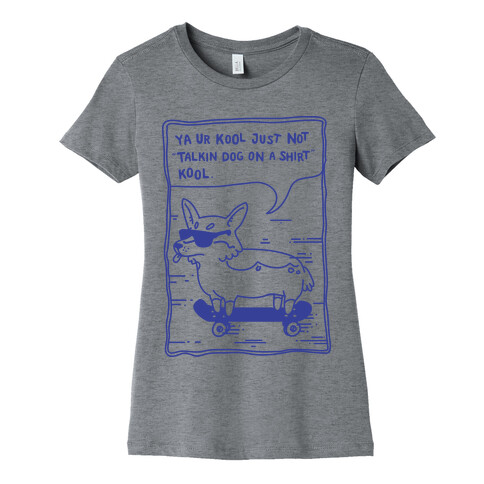 Talking Dog on a Shirt Cool Womens T-Shirt