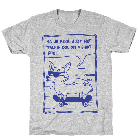 Talking Dog on a Shirt Cool T-Shirt