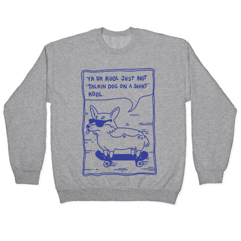 Talking Dog on a Shirt Cool Pullover