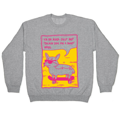 Talking Dog on a Shirt Cool Pullover