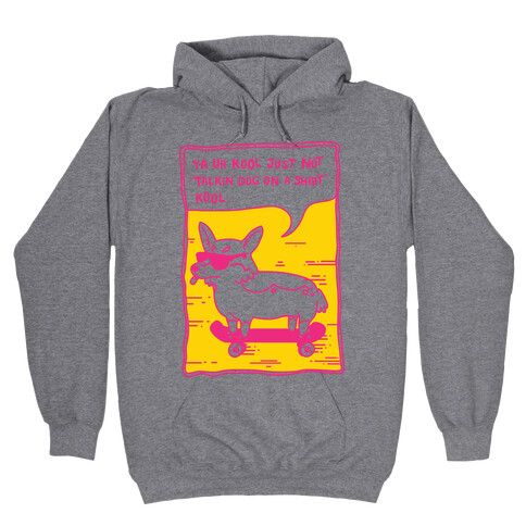 Talking Dog on a Shirt Cool Hooded Sweatshirt