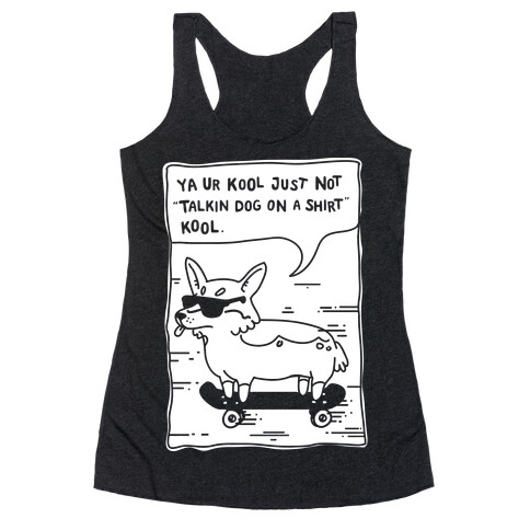 Talking Dog on a Shirt Cool Racerback Tank Top