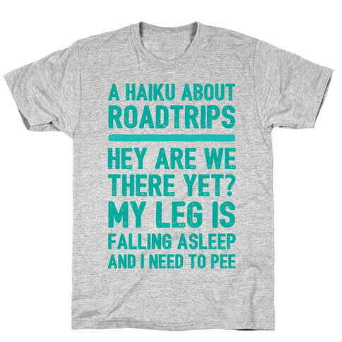 A Haiku About Roadtrips T-Shirt