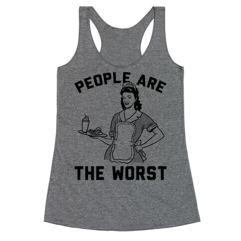 People Are The Worst Racerback Tank Top