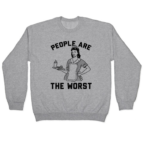 People Are The Worst Pullover