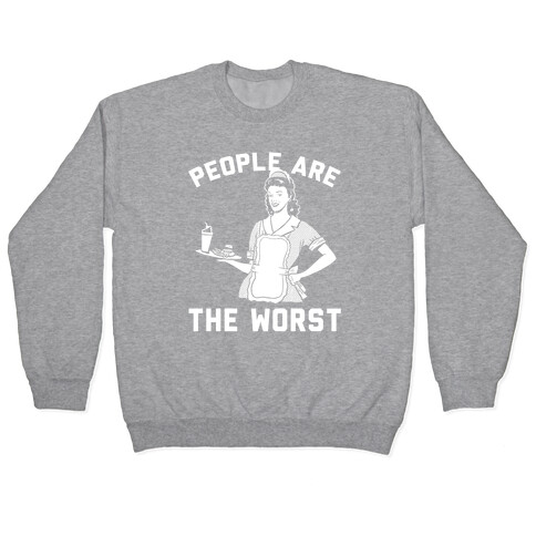 People Are The Worst Pullover