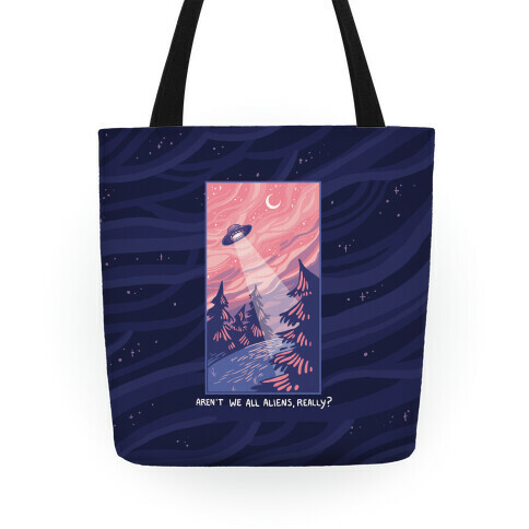 Aren't We All Aliens, Really? Tote
