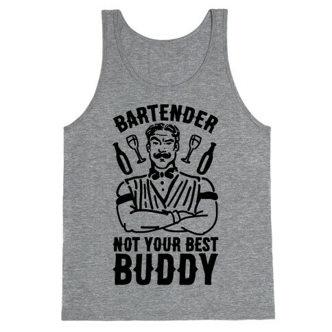 Bartender Not Your Best Buddy Tank Top