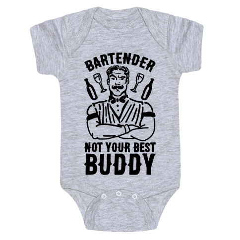 Bartender Not Your Best Buddy Baby One-Piece