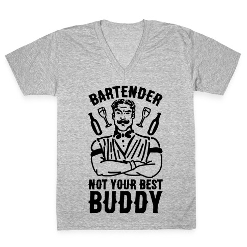 Bartender Not Your Best Buddy V-Neck Tee Shirt