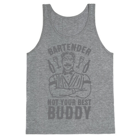 Bartender Not Your Best Buddy Tank Top