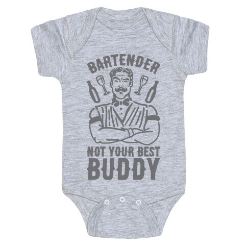 Bartender Not Your Best Buddy Baby One-Piece