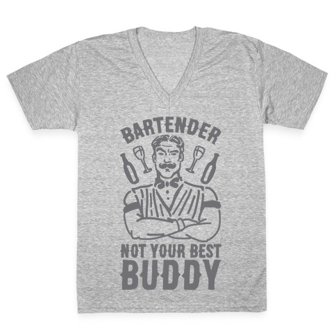 Bartender Not Your Best Buddy V-Neck Tee Shirt