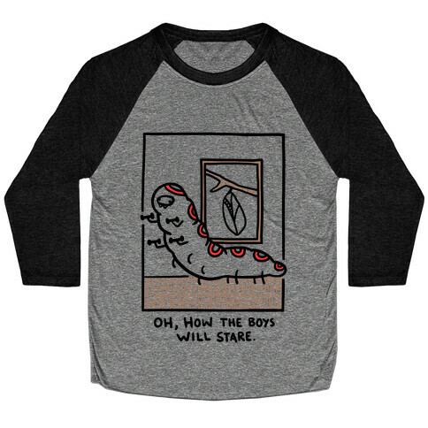 Oh, How The Boys Will Stare Baseball Tee