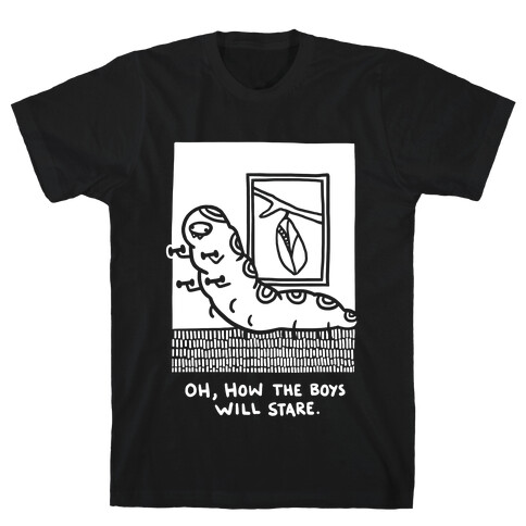 Oh, How The Boys Will Stare T-Shirt