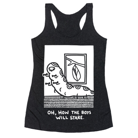 Oh, How The Boys Will Stare Racerback Tank Top