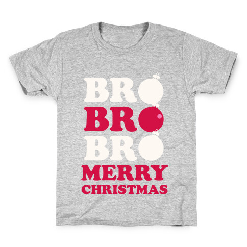 Bro Bro Bro, Merry Christmas Kids T-Shirt
