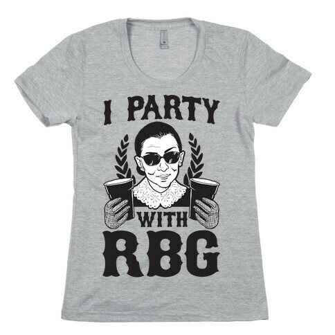 I Party With RBG Womens T-Shirt