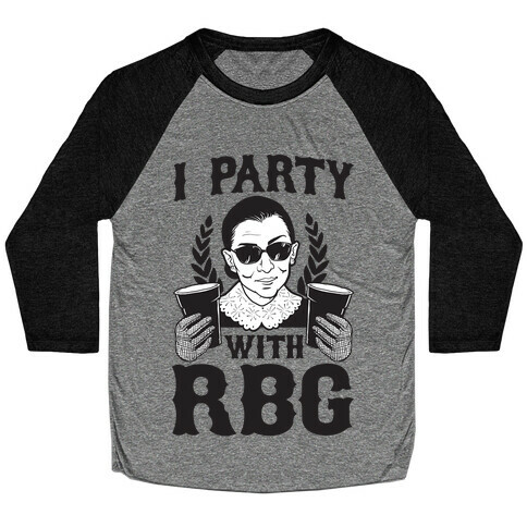 I Party With RBG Baseball Tee