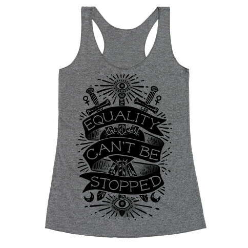 Equality Can't Be Stopped Racerback Tank Top