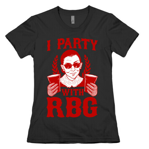 I Party With RBG Womens T-Shirt