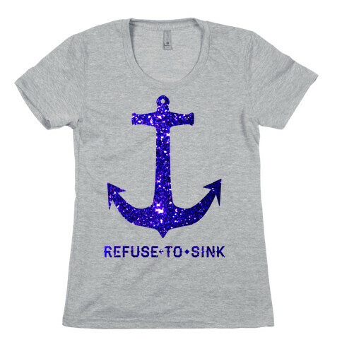 Refuse to Sink Womens T-Shirt