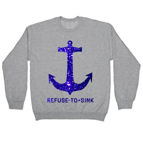 Refuse to Sink Pullover