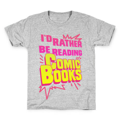 I'd Rather Be Reading Comic Books Kids T-Shirt