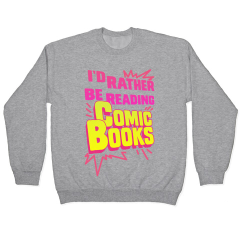 I'd Rather Be Reading Comic Books Pullover