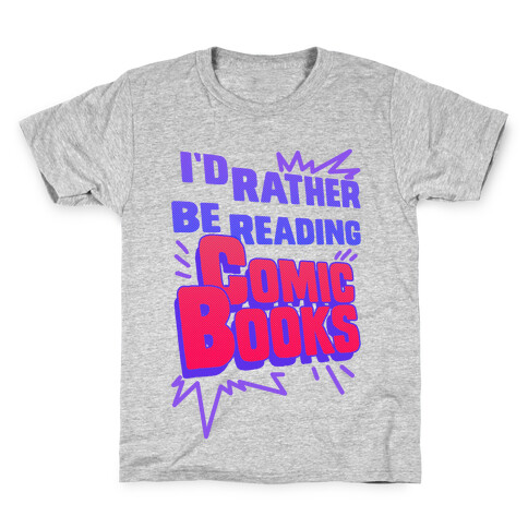 I'd Rather Be Reading Comic Books Kids T-Shirt