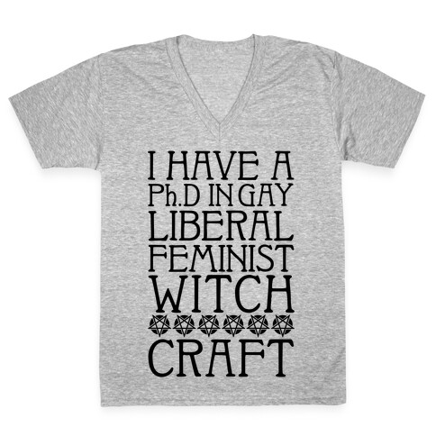 I Have A Ph.D In Gay Liberal Feminist Witchcraft V-Neck Tee Shirt