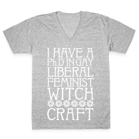 I Have A Ph.D In Gay Liberal Feminist Witchcraft V-Neck Tee Shirt