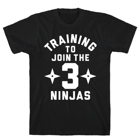 Training To Join The 3 Ninjas T-Shirt