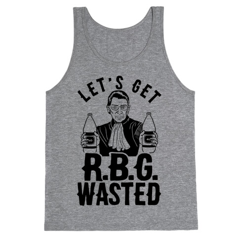 Let's Get R.B.G. Wasted Tank Top