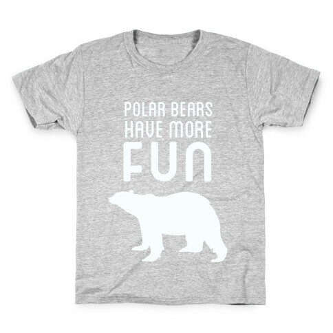 Polar Bears Have More Fun Kids T-Shirt