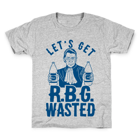 Let's Get R.B.G. Wasted Kids T-Shirt