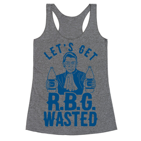 Let's Get R.B.G. Wasted Racerback Tank Top