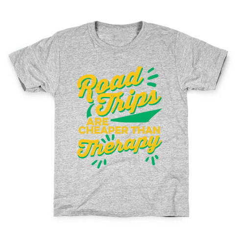 Road Trips Are Cheaper Than Therapy Kids T-Shirt