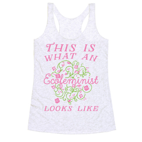 This Is What An Ecofeminist Looks Like Racerback Tank Top