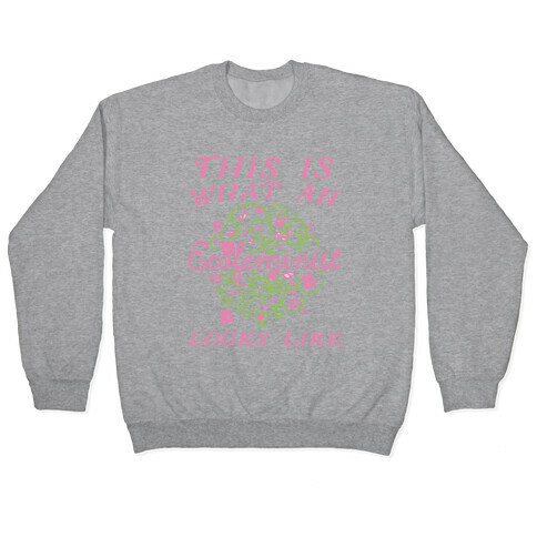 This Is What An Ecofeminist Looks Like Pullover