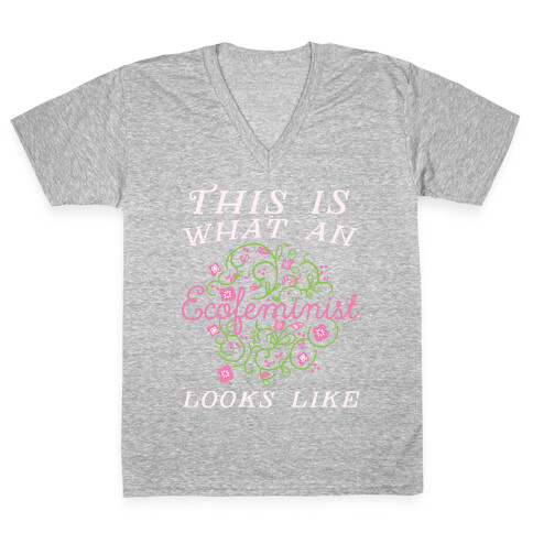 This Is What An Ecofeminist Looks Like V-Neck Tee Shirt