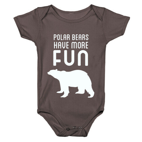 Polar Bears Have More Fun Baby One-Piece