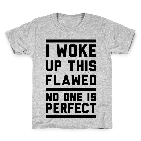 I Woke Up This Flawed Kids T-Shirt
